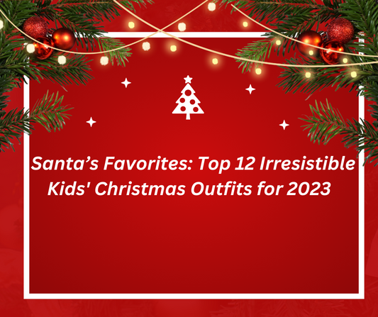 Santa's Favorites: Top 12 Irresistible Kid's Christmas Outfits for 2023