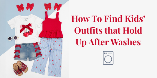 How To Find Kids’ Outfits that Hold Up After Washes