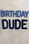"Birthday Dude" Sweater