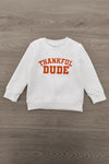"Thankful Dude" Denim Pant Set - 6-12 Months - White long-sleeve sweatshirt with bold orange “Thankful Dude” lettering across the chest.