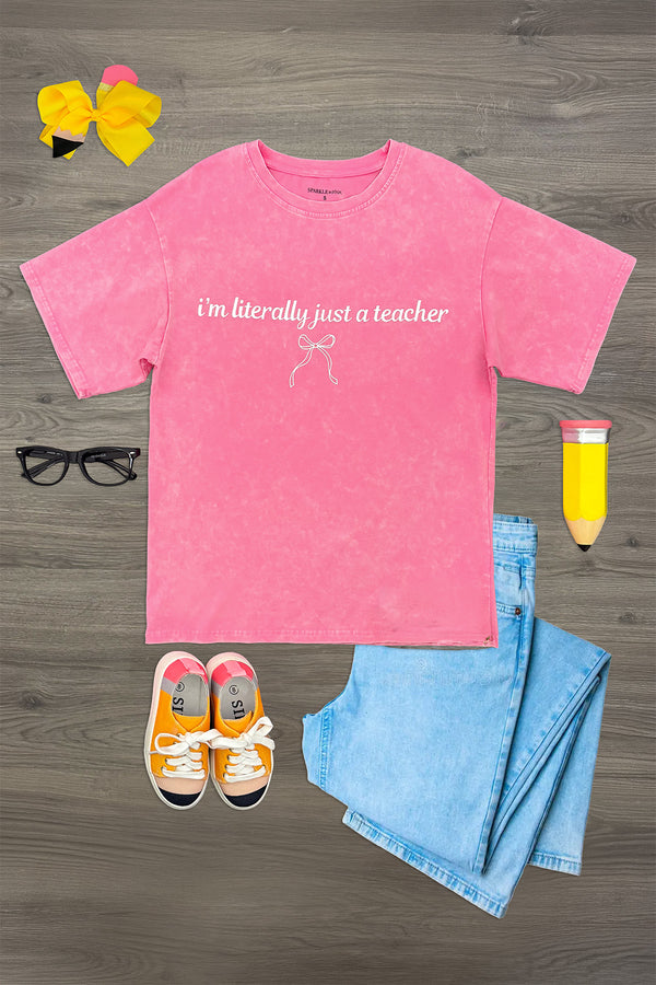 "I'm Literally Just A Teacher" Pink Top
